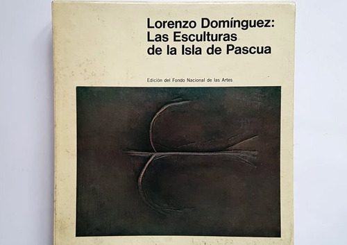 Las Esculturas De La Isla De Pascua, Lorenzo Dominguez, 1968