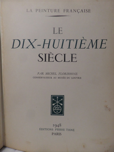 Le Dix Huitieme Siecle, La Peinture Francaise, M Florisoone