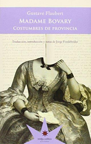 Madame Bovary, Costumbres De Provincia - Gustave Flaubert