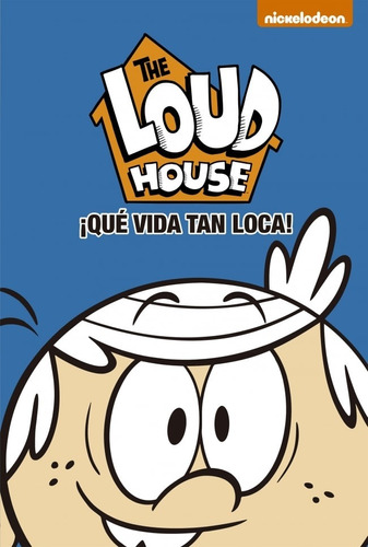 Libro ¡qué Vida Tan Loca! (the Loud House 4)