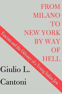 Libro From Milano To New York By Way Of Hell - Giulio L C...