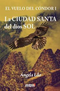 Vuelo Del Condor 1 La Ciudad Santa Del Dios Sol