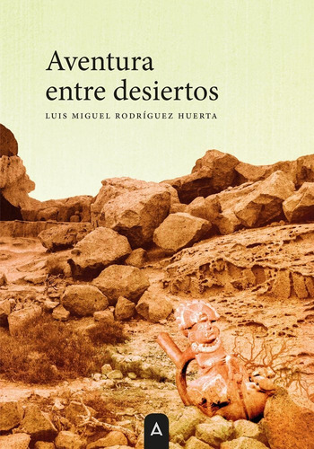Libro Aventura Entre Desiertos - Rodrã­guez Huerta, Luis ...