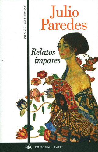 Relatos impares, de Julio Paredes. Serie 9587205282, vol. 1. Editorial U. EAFIT, tapa blanda, edición 2018 en español, 2018