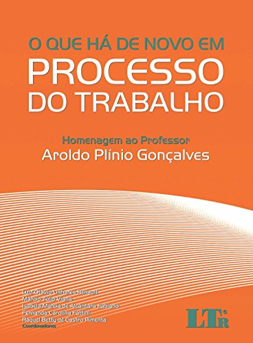 Libro Que Há De Novo Em Processo Do Trabalho O Homenagem Ao