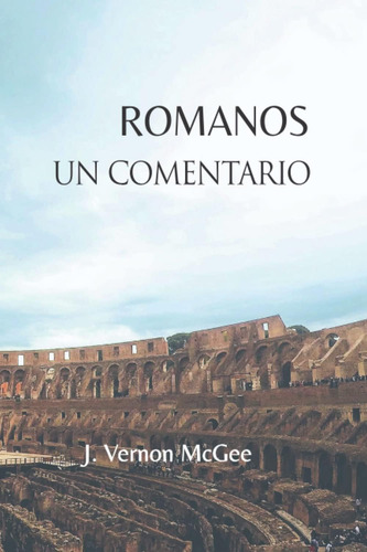 Libro: Romanos, Un Comentario (spanish Edition)