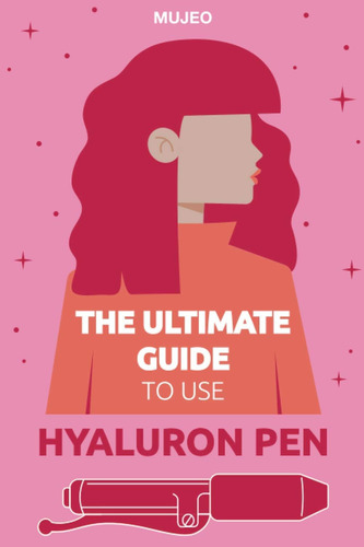 Libro: The Ultimate Guide To Use Hyaluron Pen: Lips & Acid