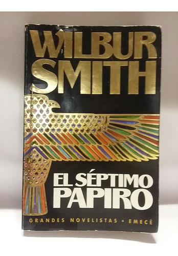 El Séptimo Papiro, Novela De Wilbur Smith, Bestseller! 