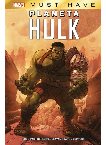 Marvel Must Have Planeta Hulk - Greg Pak - Panini Tapa Dura