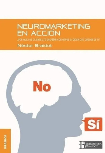 Neuromarketing En Accion - Nestor Braidot