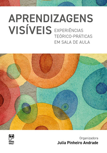 Aprendizagens visíveis: Experiências teórico-práticas em sala de aula, de Andrade, Julia Pinheiro. Editora Original Ltda., capa mole em português, 2021