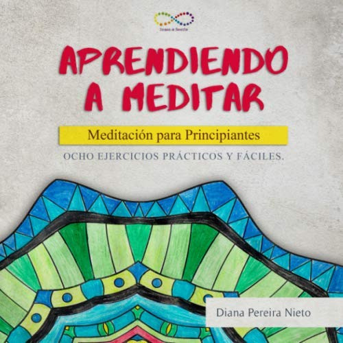 Aprendiendo A Meditar: Meditacion Para Principiantes 8 Ejerc