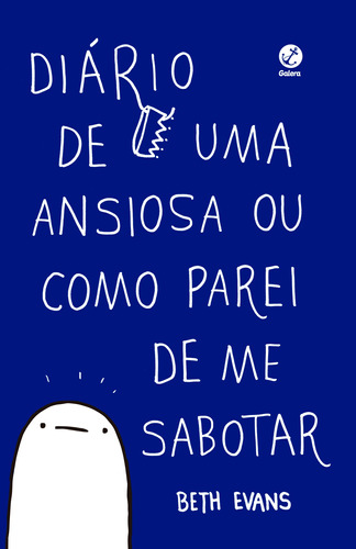 Diário de uma ansiosa ou como parei de me sabotar, de Evans, Beth. Editora Record Ltda., capa mole em português, 2018