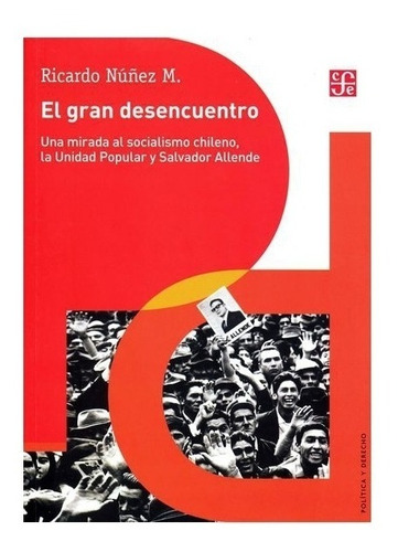 Bien | El Gran Desencuentro. Una Mirada Al Socialismo Chilen