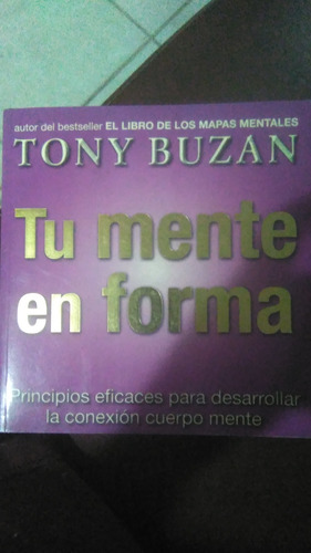 Tu Mente En Forma, Tony Buzan ,autor De Mapas Mentales 