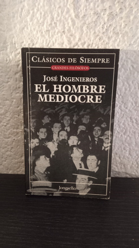 El Hombre Mediocre (longseller) - José Ingenieros