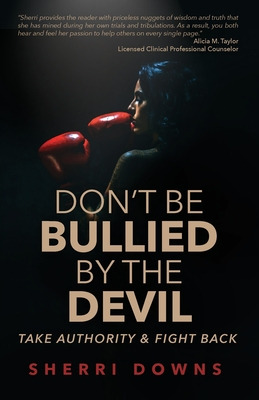Libro Don't Be Bullied By The Devil: Take Authority And F...