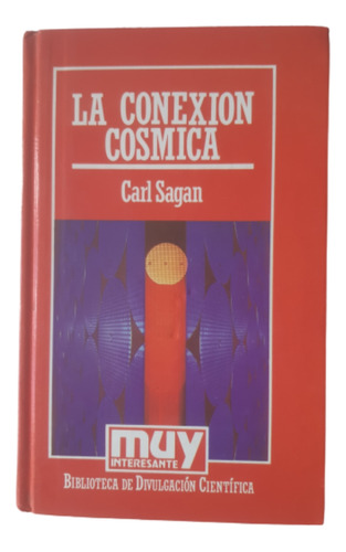 La Conexión Cósmica / Carl Sagan  / Ed Orbis 