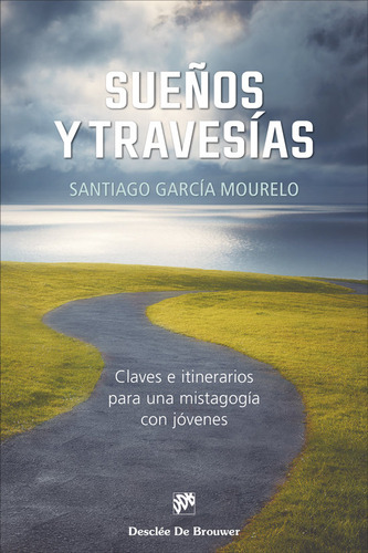 Sueãâos Y Travesias, De Santiago Garcia Mourelo. Editorial Desclee De Brouwer, Tapa Blanda En Español