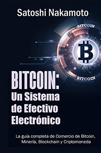 Libro: Bitcoin: Un Sistema De Efectivo Electronico Usuario-a