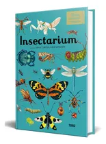 Comprar Insectarium - Visita Nuestro Museo, De Dave Goulson - Emily Carter. Editorial Océano Travesía, Tapa Dura En Español