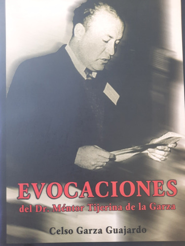 Evocaciones Mentor Tijerina De La Garza Cesar Celso Garza 