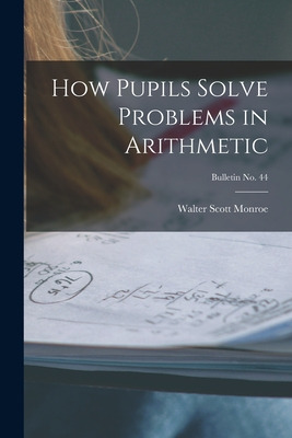 Libro How Pupils Solve Problems In Arithmetic; Bulletin N...