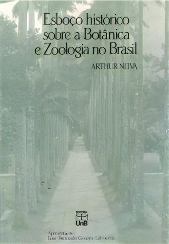 Esboço Histórico Sobre A Botânica E A Zoologia No Brasil, De Neiva Arthur. Editora Unb Em Português