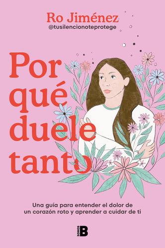 Por Que Duele Tanto, De Jimenez Cubillo, Rocio. Editorial B, Tapa Blanda En Español, 2024