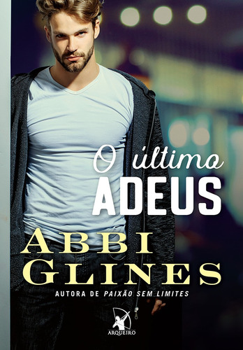 O último adeus (Rosemary Beach), de Glines, Abbi. Editora Arqueiro Ltda., capa mole em português, 2017