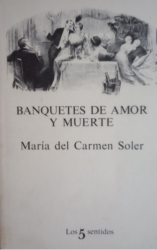 Libro Banquetes De Amor Y Muerte Maria Del Carmen Soler