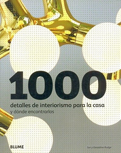 1000 Detalles De Interiorismo Para La Casa