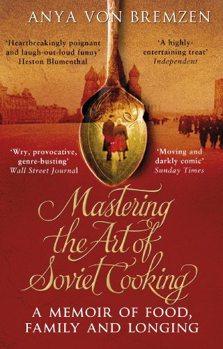 Libro Mastering The Art Of Soviet Cooking De Von Bremzen, An