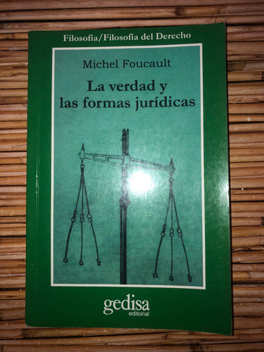 La Verdad Y Las Formas Jurídicas, Michel Foucault