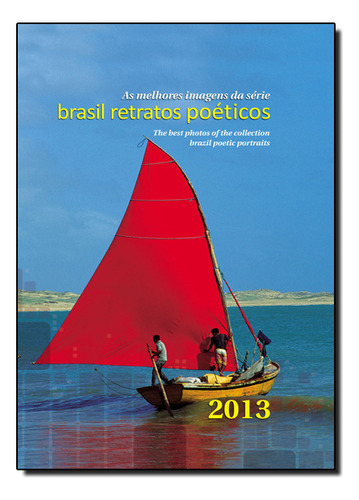 Brasil Retratos Poeticos 2013 - Azul - Capa - Praia De Acarí, Ceará, De Raimundo  Gadelha. Editora Escrituras, Capa Mole Em Português