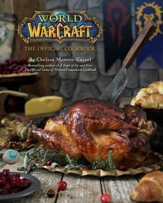 World Of Warcraft: The Official Cookbook - Chelsea Monroe...