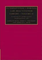 Comprar International Criminal Law Practitioner Library: Volume 2, Elements Of Crimes Under International..., De Gideon Boas. Editorial Cambridge University Press, Tapa Blanda En Inglés
