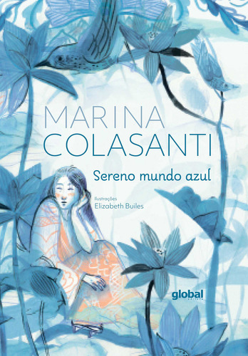 Sereno mundo azul, de Marina Colasanti. Editora GLOBAL, capa mole, edição 1 em português, 2023