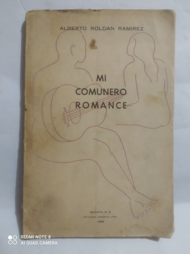 Mi Comunero Romance / Alberto Roldán Ramírez