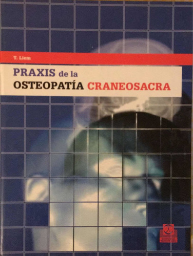 Praxis De La Osteopatía Craneosacra :t. Llem