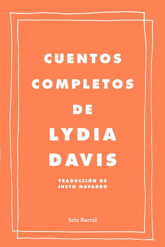 Cuentos Completos De Lydia Davis - Justo Navarro