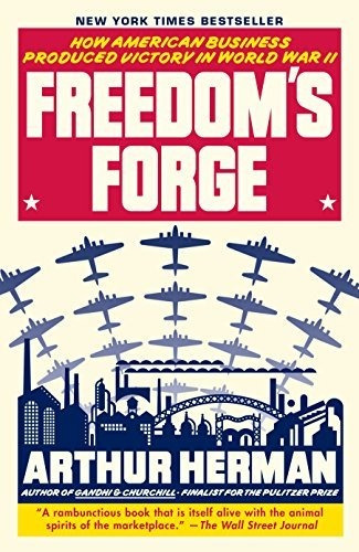 Book : Freedoms Forge How American Business Produced Victor