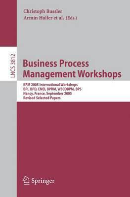 Libro Business Process Management Workshops : Bpm 2005 In...