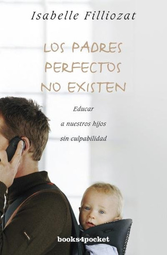 Libro Los Padres Perfectos No Existen - Filliozat, Isabelle