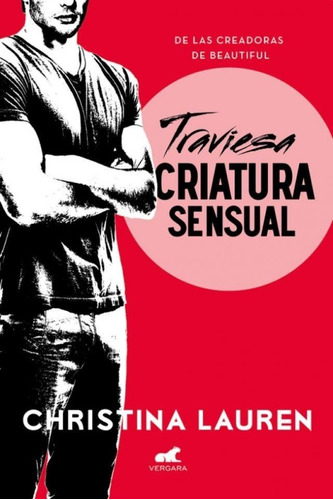 Traviesa Criatura Sensual - Christina Lauren