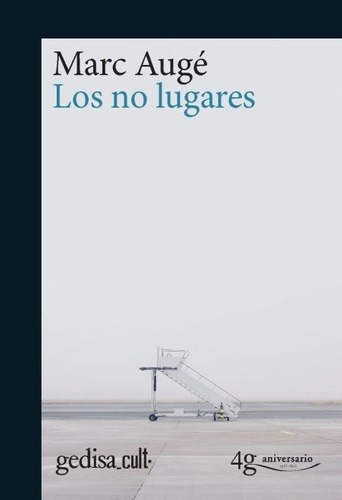 Los No Lugares - Auge, Marc, de Augé, Marc. Editorial Gedisa en español