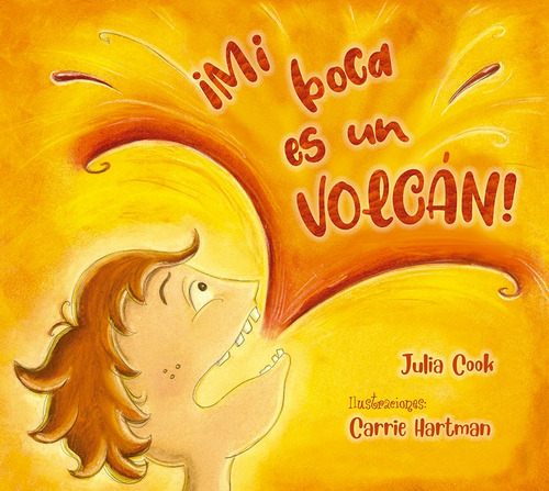 ¡Mi boca es un volcán!, de Cook, Julia. Editorial PICARONA-OBELISCO, tapa dura en español, 2021