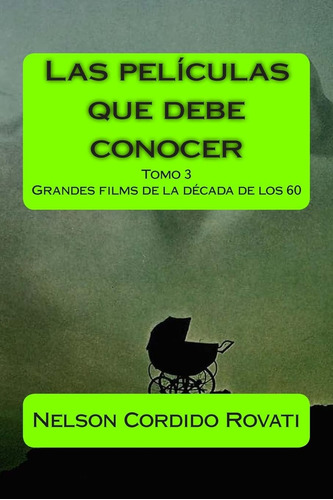 Libro: Las Películas Que Debe Conocer - Tomo 3: Grandes Film