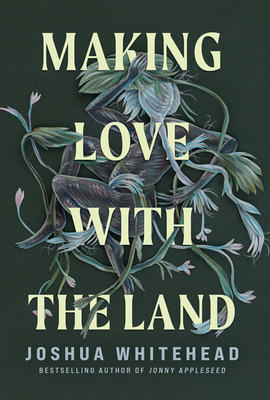 Libro Making Love With The Land: Essays - Whitehead, Joshua