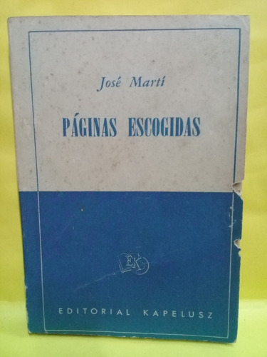 Paginas Escogidas - Jose Marti - Kapelusz - Edicion 1959